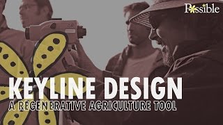 Keyline Design, a regenerative agriculture tool