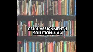 CS101 Assignment 1 Solution 2019 Fall Semester