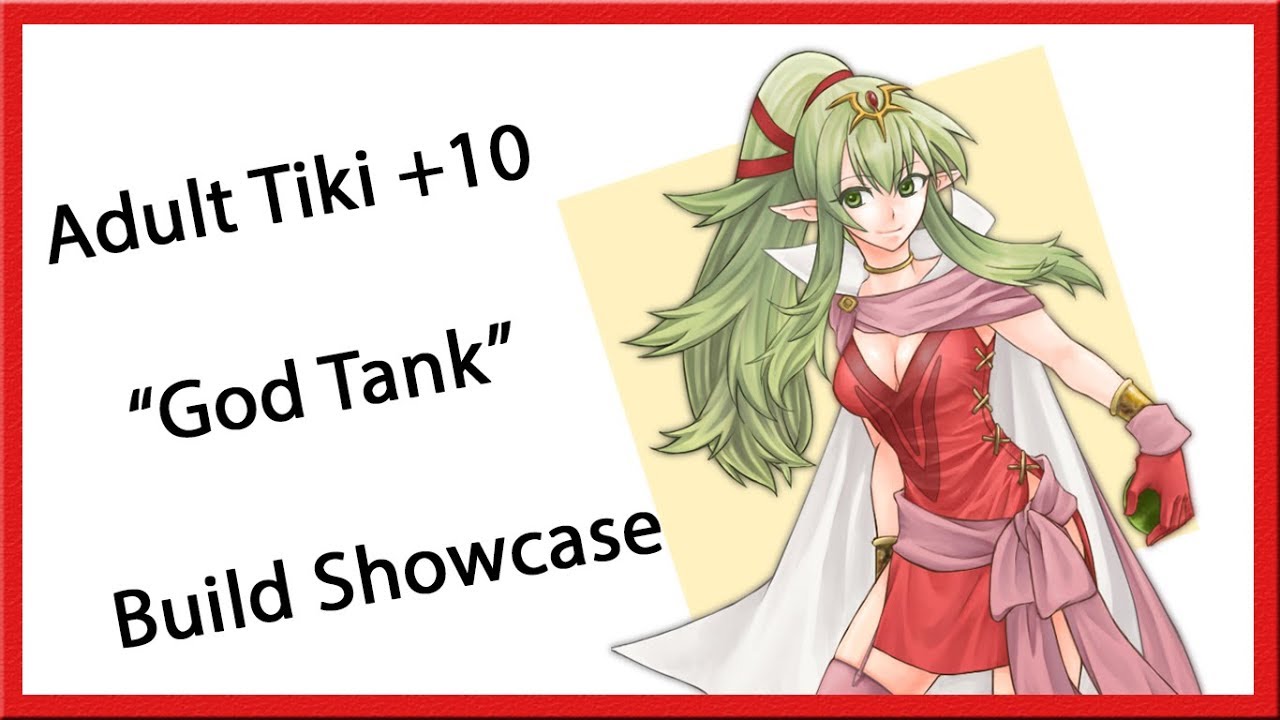 [FEH] Adult Tiki +10 Build | God Tank | Hero Showcase 1 | Dragon Emblem
