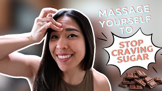 10-Minute Self-Massage Routine For Sugar Cravings Stress Relief