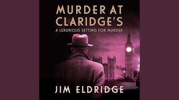 Chapter 7.3 & Chapter 8.1 - Murder at Claridge