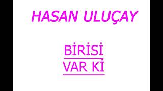 Hasan Uluçay Birisi Var 2009