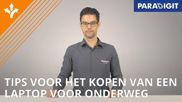 Wat is de beste laptop voor onderweg? | Keuzehulp | Paradigit
