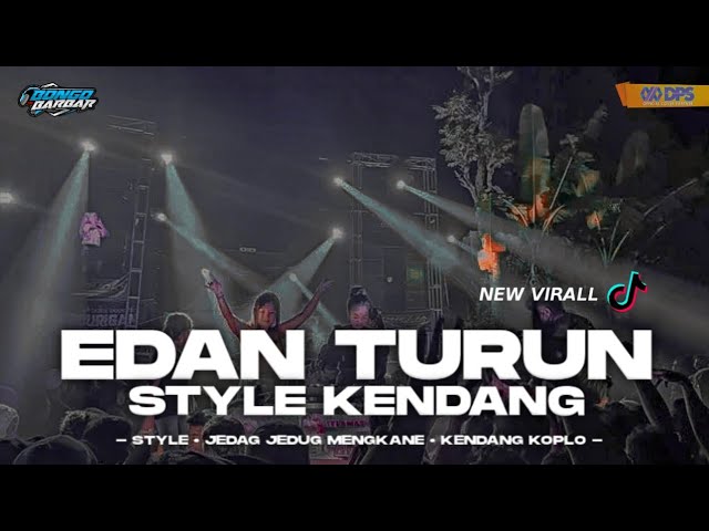 DJ EDAN TURUN STYLE KENDANG JEDAG JEDUG NGESLOW • BONGOBARBAR class=