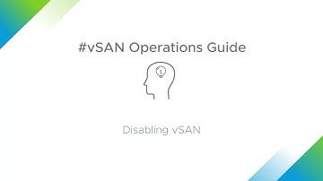 vSAN Operations Guide Disabling vSAN