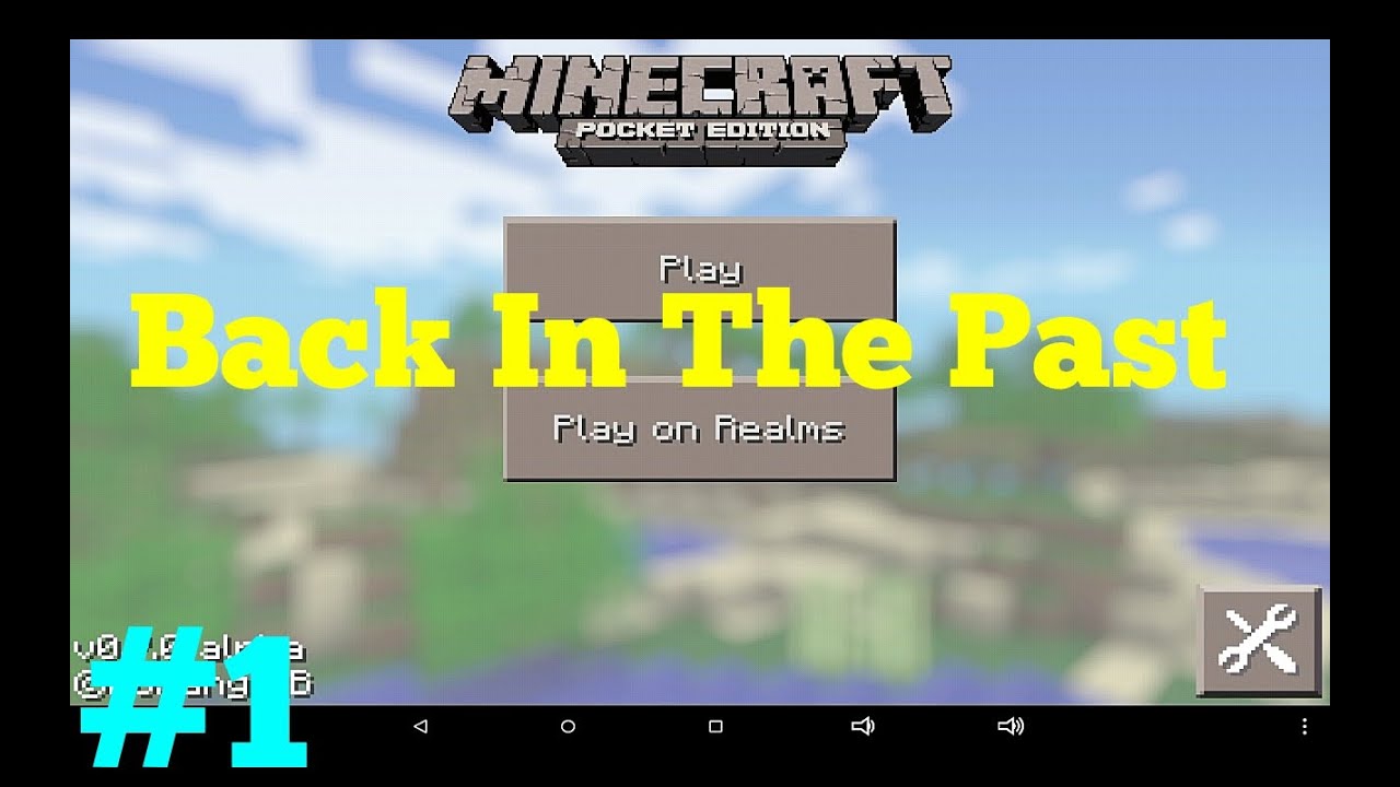 Minecraft Pocket Edition: Back In the Past Ep. 1 - 0.7.0
