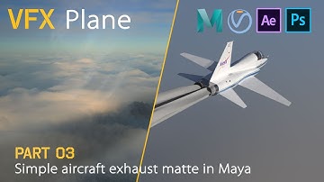 Simple aircraft exhaust matte in Maya - VFX Plane Part 03 [Deprecated Workflow]