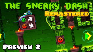 The Sneaky Dash Remastered | Preview 2 | Geometry Dash 2.2