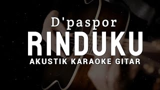 Rinduku - Dpaspor ( Akustik Karaoke )