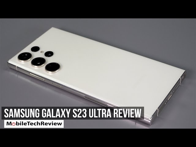 Samsung Galaxy S23 Ultra Review 