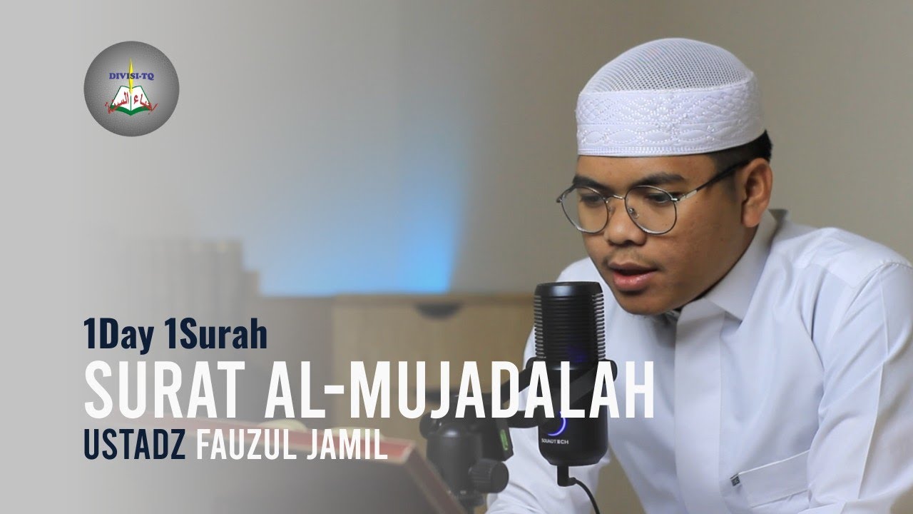 1Day 1Surah || Ustadz Fauzul Jamil  || Al-Mujadalah