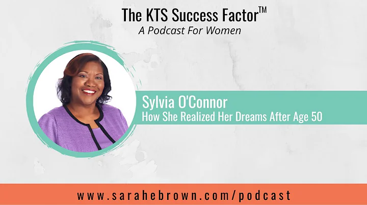 How She Realized Her Dreams After Age 50 with Sylv...