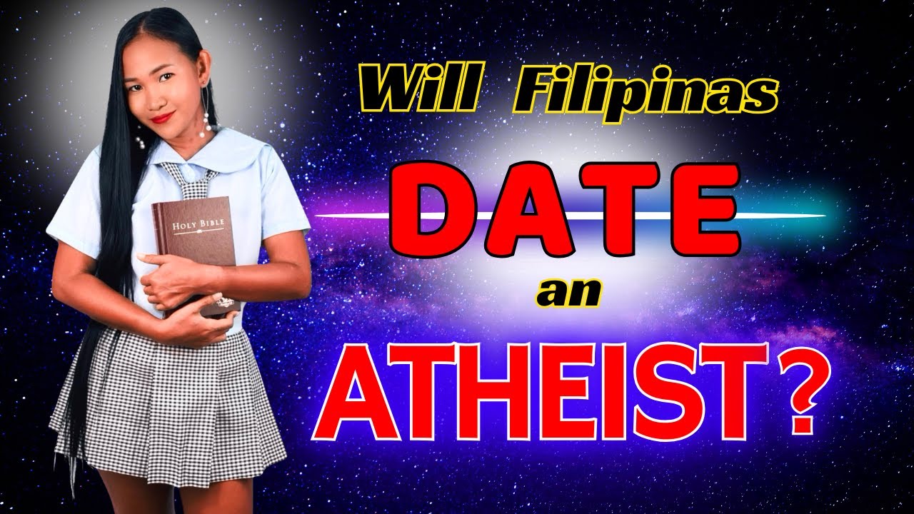 Do Filipinas Date Atheists?  Do Nonbelievers Stand A Chance?