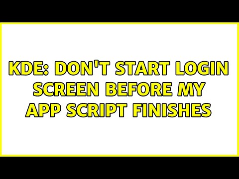 KDE: Don't start login screen before my app script finishes