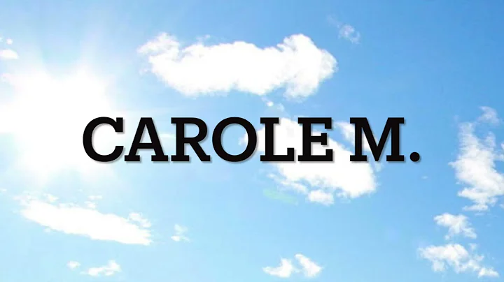 CAROLE M. - JUNE 7, 2022