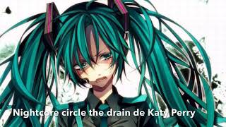 Nightcore circle the drain de Katy Perry