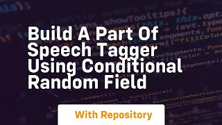 Build a part of speech tagger using conditional random field