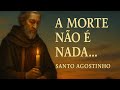 Você conhece essa oração de Santo Agostinho sobre a morte? A morte não é nada#oração #santoagostinho