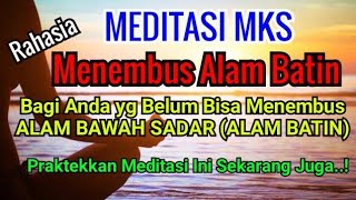 Rahasia MEDITASI Menembus Alam Batin (Alam Bawah Sadar)