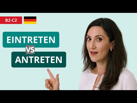 EINTRETEN vs. ANTRETEN - wann benutze ich was? (Richtige Wortwahl - Deutsch lernen online)