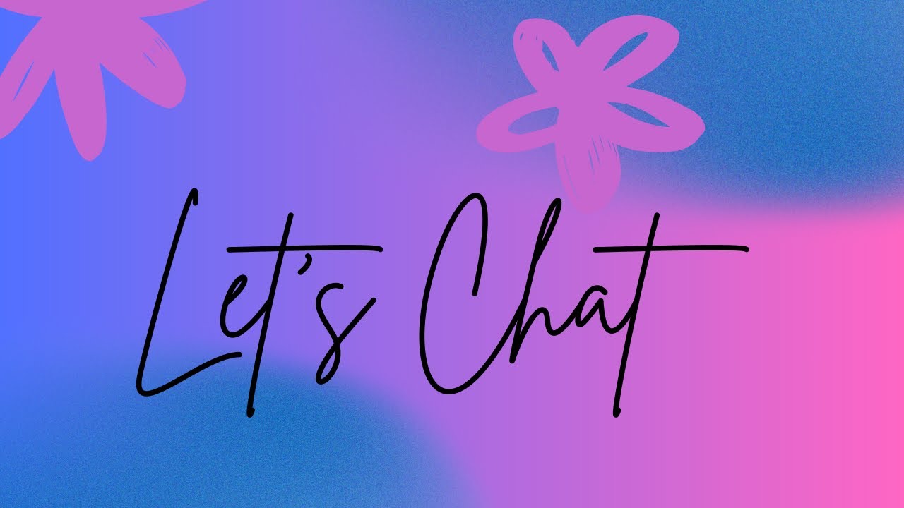 Let’s Chit Chat for a Bit