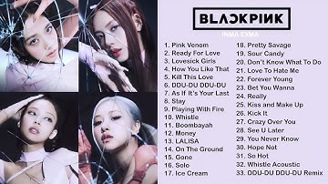 B L A C K P I N K FULL A L B U M PLAYLIST 2022 BEST ALL S O N G S UPDATED B L A C K P I N K FULL A L B U M PLAYLIST 2022 BEST ALL S O N G S UPDATED