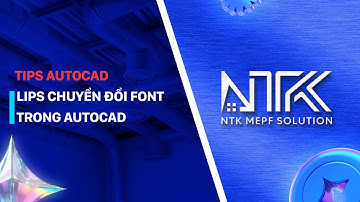 Tips 9-Lips chuyển đổi font trong Autocad