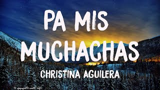 Pa Mis Muchachas ft. Becky G - Christina Aguilera {Lyrics Video} ☘