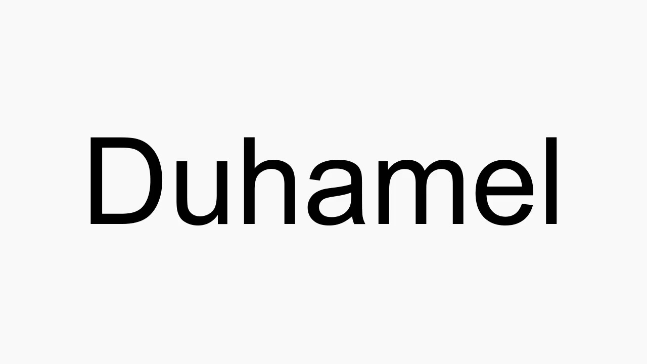How to pronounce Duhamel YouTube