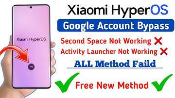 ALL Xiaomi HyperOS Android 15 FRP Bypass Second Space Not Working | ( New Solution ) Free Methoud |
