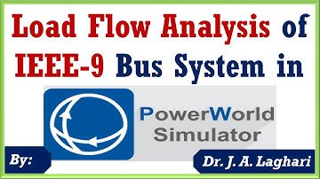 How to Design Load Flow Analysis of IEEE 9-Bus System in Power World Simulator | Dr. J. A. Laghari