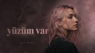 Ece Demir – Yüzüm Var (Official Audio)
