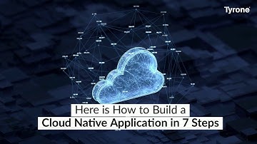 How to Build a Cloud Native Application?