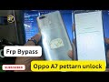 Oppo A7: The Ultimate Pattern Unlock &amp; FRP Bypass Guide