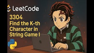 LeetCode 3304 Solution | String Game K-th Character Problem Solved | Step-by-Step Python Guide