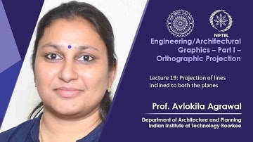 Lecture 19: Projection of lines inclined to both the planes