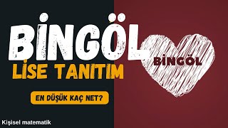 BİNGÖL’ÜN EN İYİ LİSELERİ | LİSE TANITIM | HANGİ LİSE EN AZ KAÇ NET İLE ALIYOR 