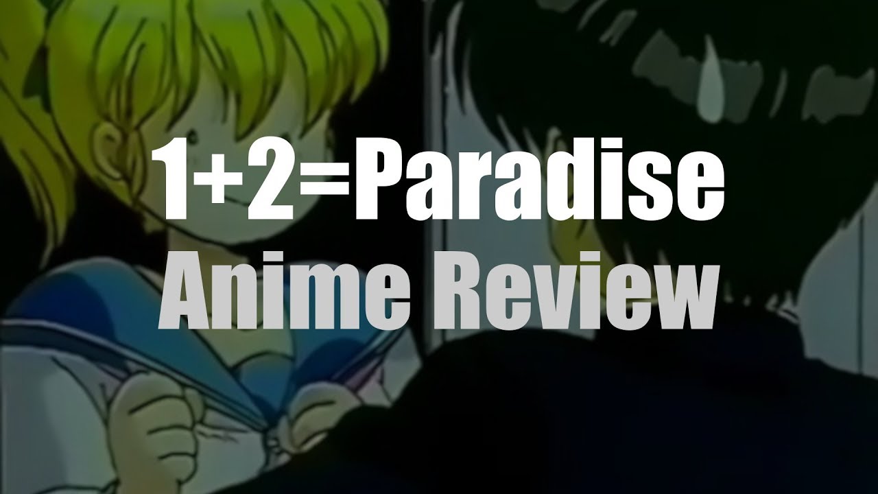 The incredibly ecchi 1+2=PARADISE - Anime Review - YouTube