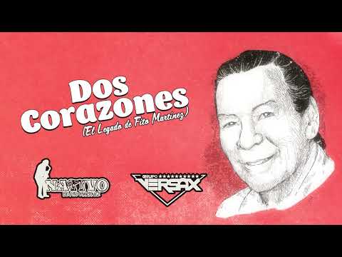 Nativo de Fito Martínez & Grupo Versax - Dos Corazones (El Legado De Fito Martínez) (Video Lyric)