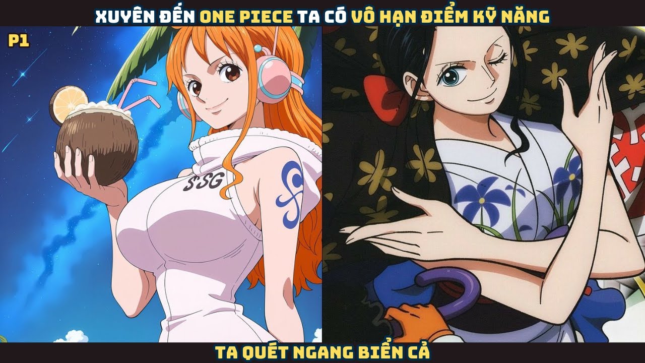 Xuyên không đến One Piece, ta sở hữu vô hạn điểm kỹ năng, quét ngang biển cả - P1