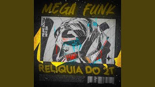 RELIQUIA DO 2T MEGA FUNK (feat. FELIPE SOUZA DJ)