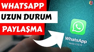 WhatsApp Uzun Durum Paylaşma | 30 Saniyeden Fazla Durum Videosu Atma