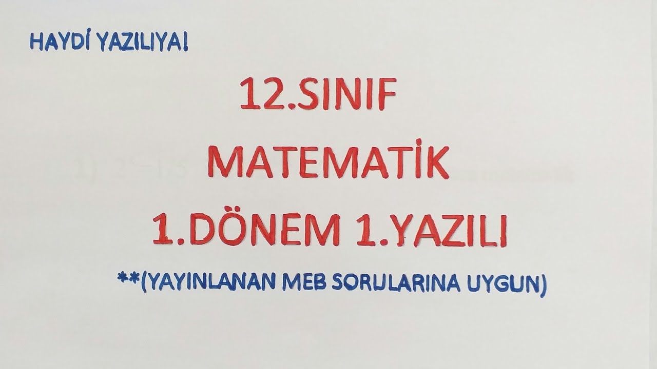 12.SINIF MATEMATİK 1.DÖNEM 1.YAZILI(MEB YAZILI  SENARYOLARINA UYGUN)
