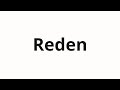 How To Pronounce Reden How To Pronounce Reden