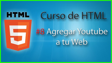 Curso de HTML5 #8 Agregar Youtube a tu Web