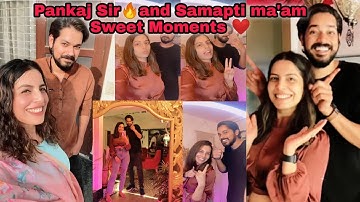 Pankaj Sir🔥and Samapti ma