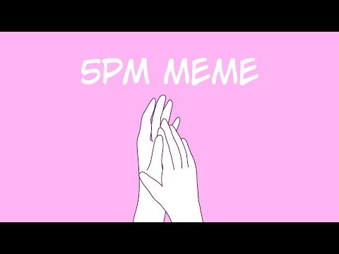 5pm   MEME