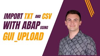 How to import data from TXT and CSV into SAP using ABAP with GUI_UPLOAD [2025]