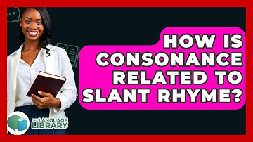 How Is Consonance Related To Slant Rhyme? - The Language Library