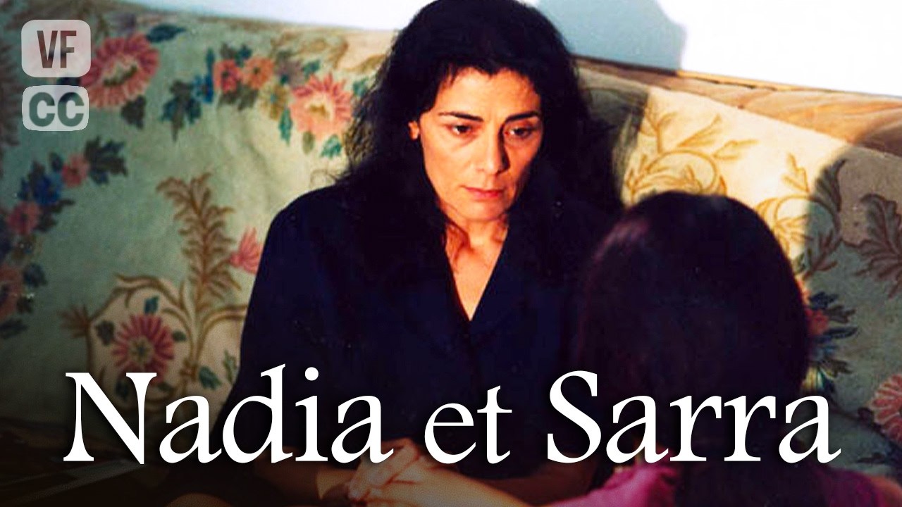 Надя и Сарра - Полный ТВ фильм - Драма - Хиам АББАС, Дорра ЗАРРУК и Хишем РОСТОМ - CT